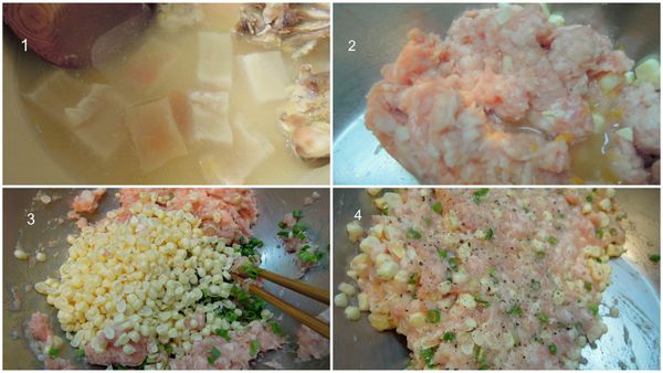 肉餡的部份：1. 如果可以，先用豬皮和雞骨熬高湯。不敢吃的人可用水代替。2. 將冷的高湯或水及鹽巴，加進絞肉中，充分攪拌。絞肉將水吃進去，會較軟嫩，這個動作叫[打水]。3. 加進玉米粒，蔥粒及蒜泥，黑胡椒粉，充分攪拌均勻。4. 放入冰箱備用。